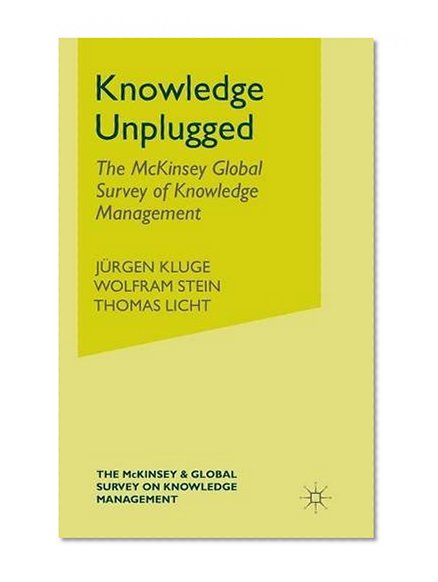 Knowledge Unplugged: The McKinsey & Company Global Survey on Knowledge Management