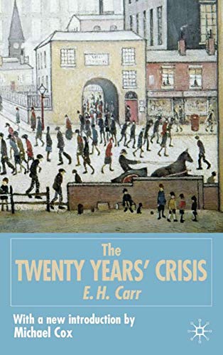 The Twenty Years' Crisis 1919-1939: An Introduction to the Study of International Relations