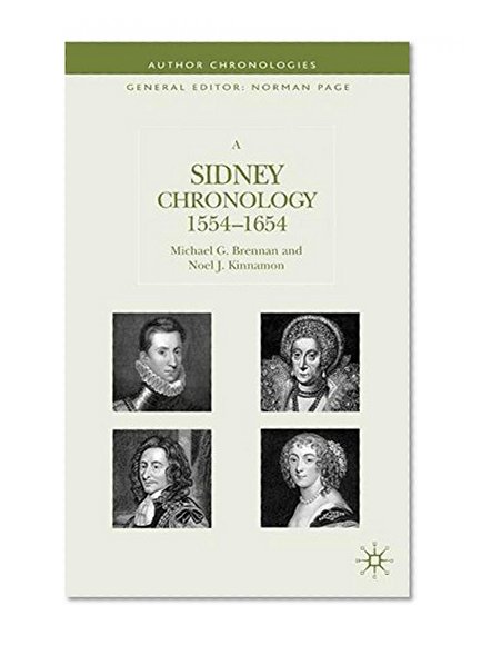 A Sidney Chronology: 1554-1654 (Author Chronologies)