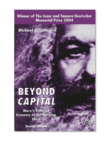 Beyond Capital: Marx's Political Economy of the Working Class