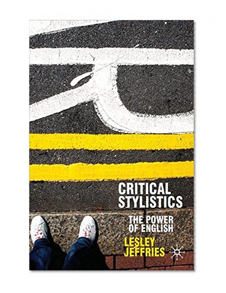 Book Cover Critical Stylistics: The Power of English (Perspectives on the English Language)