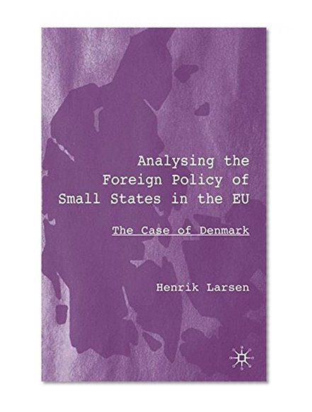 Analysing the Foreign Policy of Small States in the EU: The Case of Denmark