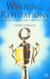 Winning Reputations: How To Be Your Own Spin Doctor