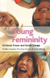 Young Femininity: Girlhood, Power and Social Change