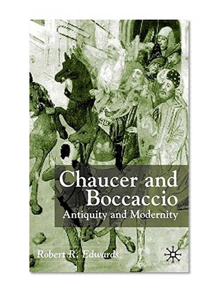 Chaucer and Boccaccio: Antiquity and Modernity