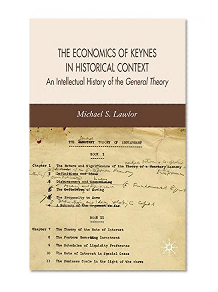 The Economics of Keynes in Historical Context: An Intellectual History of the  General Theory