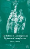 The Politics of Consumption in Eighteenth-Century Ireland