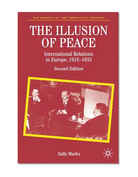 Book Cover The Illusion of Peace: International Relations in Europe, 1918-1933