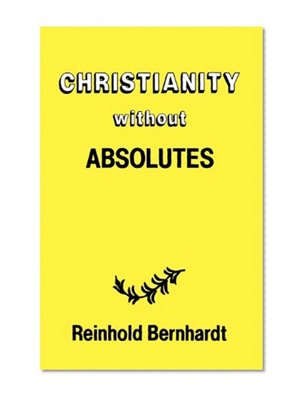 Christianity without Absolutes