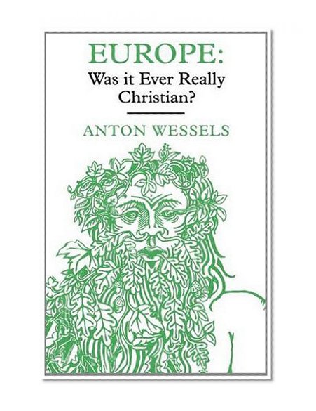 Europe: Was It Ever Really Christian?