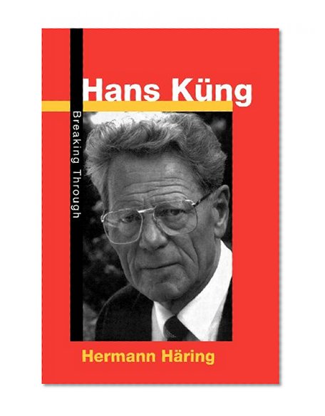 Hans Kueng: Breaking Through