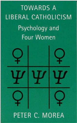 Towards a Liberal Catholicism: Psychology and Four Women