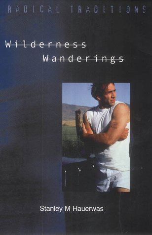 Wilderness Wanderings (Radical Traditions)