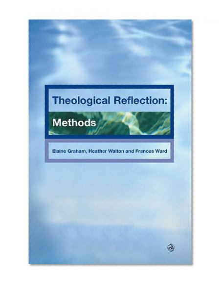 Theological Reflection: Methods (v. 1)