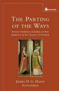 The Parting of the Ways: Between Christianity and Judaism and Their Significance for the Character of Christianity