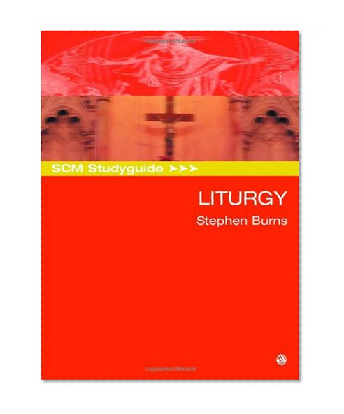 Liturgy: Scm Studyguide (Scm Study Guide S.)