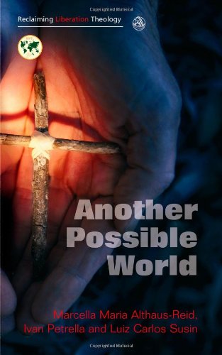 Another Possible World (Reclaiming Liberation Theology)
