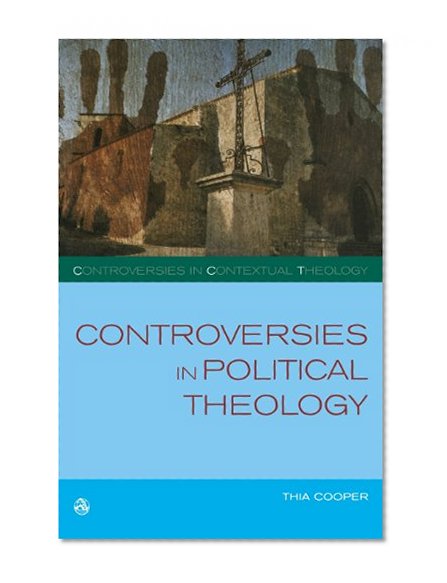 Controversies in Political Theology (Controversies in Contextual Theology)