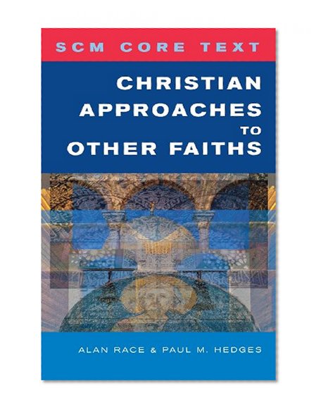 SCM Core Text: Christian Approaches To Other Faiths