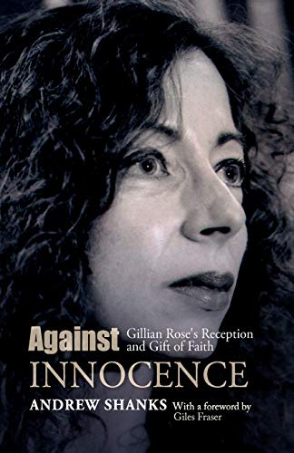 Against Innocence: An Introduction to Gillian Rose