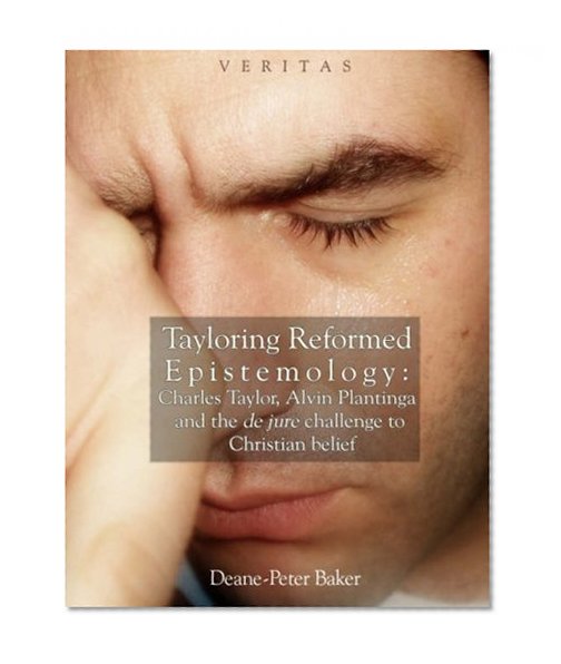 Book Cover Tayloring Reformed Epistemology (Veritas)