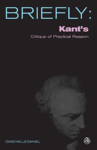 Kant's Critique of Practical Reason (Scm Briefly)