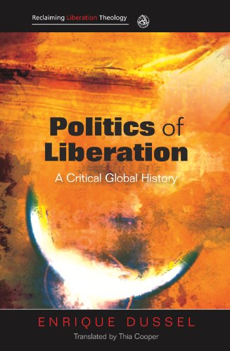 Politics of Liberation: A Critical Global History (Reclaiming Liberation Theology)