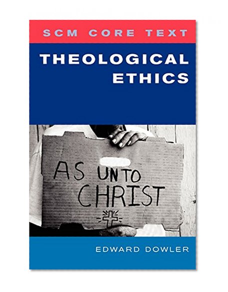 SCM Core Text: Theological Ethics
