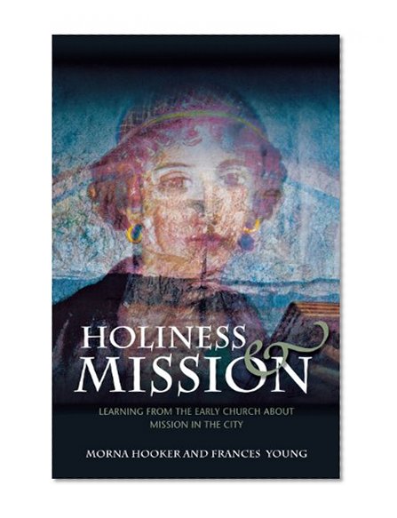 Holiness and Mission: Learning from the Early Church About Mission in the City