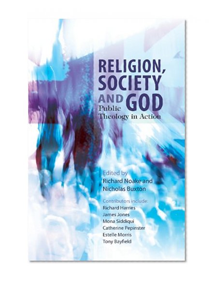 Religion, Society and God:Â Faith in Contemporary Britain
