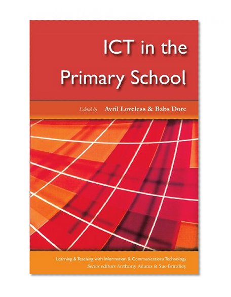 ICT in the Primary School (Learning and Teaching With Ict)