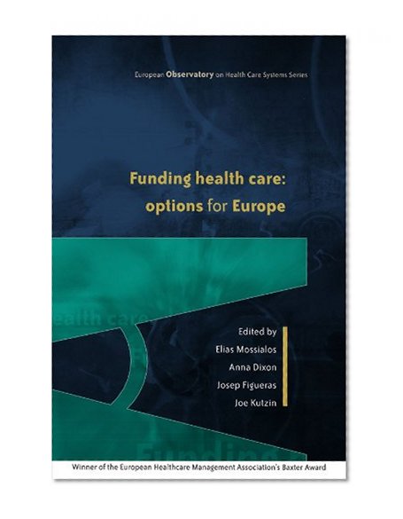 Funding Health Care: Options for Europe (European Observatory on Health Care Systems)