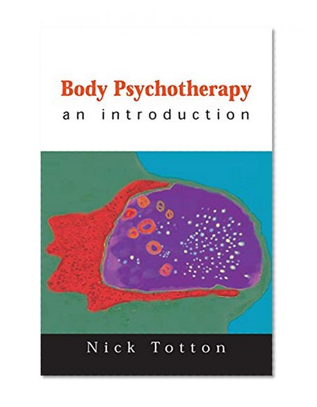Body Psychotherapy: An Introduction