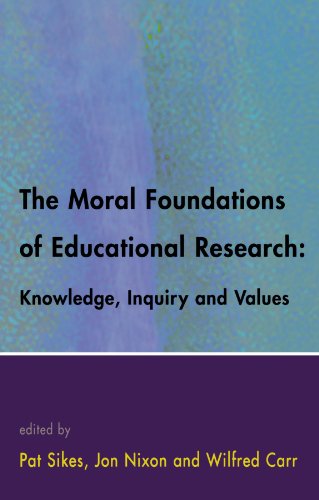 The Moral Foundations of Educational Research: Knowledge, Inquiry and Values