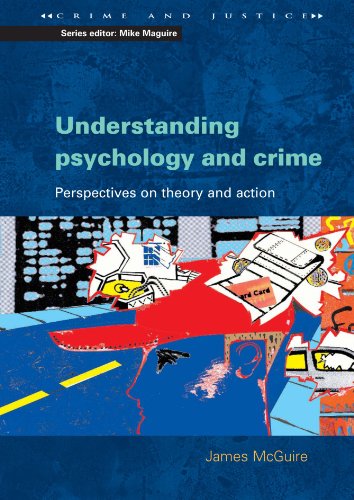 Understanding Psychology and Crime: Perspectives on Theory and Action (Crime & Justice)