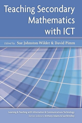 Teaching Secondary Mathematics with ICT (Learning & Teaching with Information & Communications Technology)
