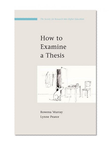 How to Examine a Thesis (Society for Research Into Higher Education)
