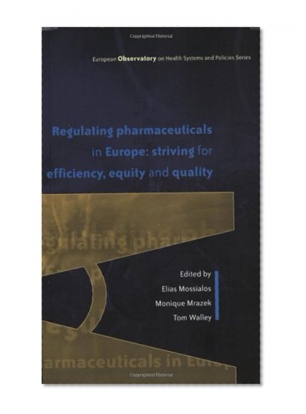 Regulating Pharmaceuticals in Europe (European Observatory on Health Systems and Policies)