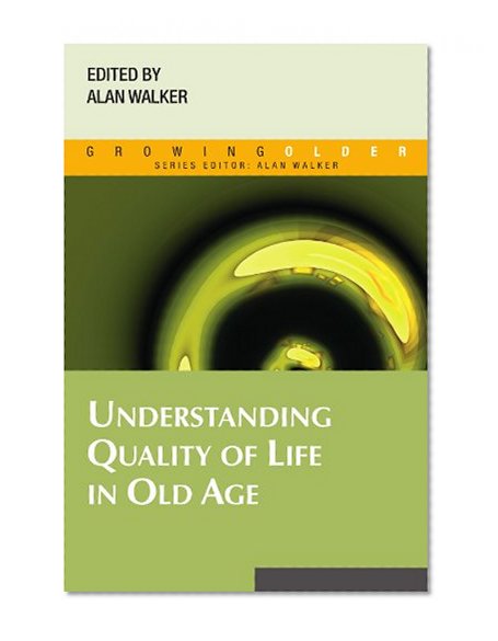 Understanding Quality of Life in Old Age (Growing Older)