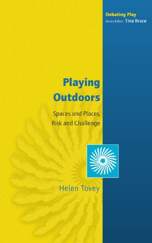 Playing Outdoors: Spaces and Places, Risks and Challenge (Debating Play)