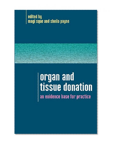 Organ and Tissue Donation: An Evidence Base for Practice