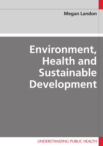 Environment, Health and Sustainable Development (Understanding Public Health)