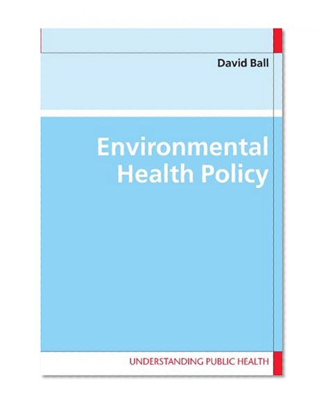 Environmental Health Policy (Understanding Public Health)