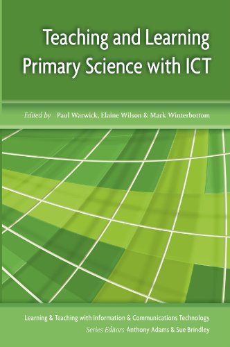 Teaching and Learning Primary Science with ICT (Learning & Teaching with Information & Communications Techno)