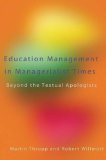 Educational Management in Managerialist times: Beyond the Textural Apologists