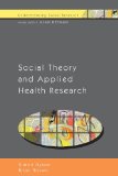Social Theory and Applied Health Research (Understanding Social Research)