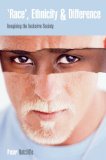 Race, Ethnicity and difference: Imagining the Inclusive Society