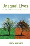 Unequal Lives: Health and Socioeconomic Inequalities