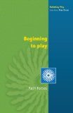 Beginning to Play: Young Children From Birth to Three (Debating Play)