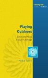 Playing Outdoors: Spaces and Places, Risks and Challenge (Debating Play)